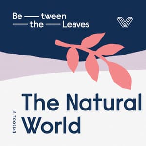 between the leaves_the natural world