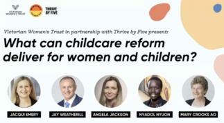 Watch: VWT x Thrive By Five - What can childcare reform deliver for women and children?