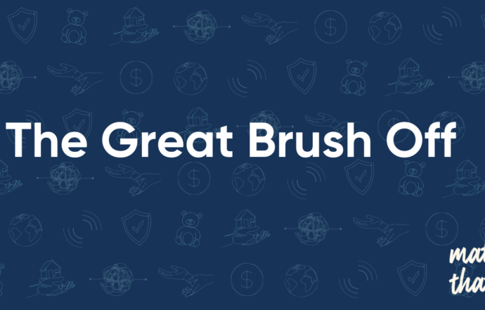 Matters That Count: What to do when you get The Great Brush Off