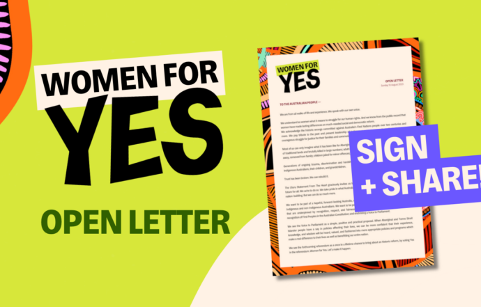 Sign our Open Letter Women For Yes and show your support for an Indigenous Voice!