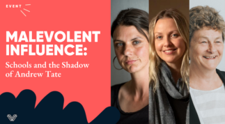 Webinar | Malevolent Influence: Schools and the Shadow of Andrew Tate